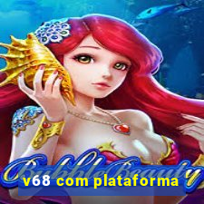 v68 com plataforma